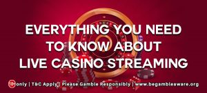 Everything you need to know about Live casino streaming
